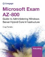 Microsoft Exam AZ-800: Guide to Administering Windows Server Hybrid Core Infrastructure (PDF eBook)