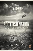 Scottish Nation, The: A Modern History