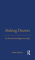 Making Doctors: An Institutional Apprenticeship