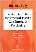 The Maudsley Practice Guidelines for Physical Health Conditions in Psychiatry (PDF eBook)