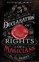 A Declaration of the Rights of Magicians: The Shadow Histories, Book One