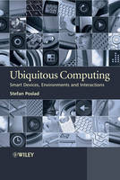Ubiquitous Computing: Smart Devices, Environments and Interactions