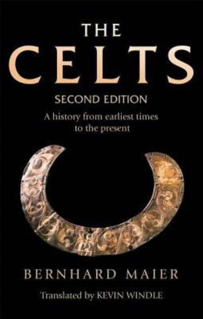 Celts, The: A History from Earliest Times to the Present