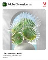 Adobe Dimension Classroom in a Book (2021 release) (PDF eBook)