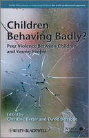 Children Behaving Badly?: Peer Violence Between Children and Young People