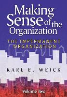 Making Sense of the Organization, Volume 2: The Impermanent Organization (PDF eBook)
