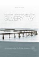 The Beautiful Railway Bridge of the Silvery Tay: Reinvestigating the Tay Bridge Disaster of 1879 (ePub eBook)