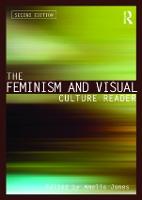 Feminism and Visual Culture Reader, The