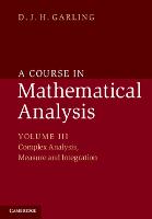 Course in Mathematical Analysis: Volume 3, Complex Analysis, Measure and Integration, A