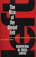 The Rise of the Global Left: The World Social Forum and Beyond (PDF eBook)