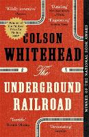 Underground Railroad, The: Winner of the Pulitzer Prize for Fiction 2017