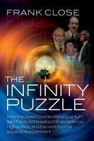 The Infinity Puzzle: The personalities, politics, and extraordinary science behind the Higgs boson (PDF eBook)