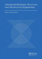 Advanced Materials, Structures and Mechanical Engineering: Proceedings of the International Conference on Advanced Materials, Structures and Mechanical Engineering, Incheon, South Korea, May 29-31, 2015