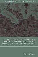 Effective Judicial Protection and the Environmental Impact Assessment Directive in Ireland (PDF eBook)