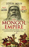 Mongol Empire, The: Genghis Khan, his heirs and the founding of modern China
