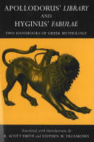 Apollodorus' Library and Hyginus' Fabulae: Two Handbooks of Greek Mythology
