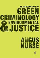 Introduction to Green Criminology and Environmental Justice, An