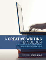 Creative Writing Handbook, A: Developing dramatic technique, individual style and voice