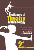 Dictionary of Theatre Anthropology, A: The Secret Art of the Performer