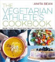 The Vegetarian Athlete's Cookbook: More Than 100 Delicious Recipes for Active Living (PDF eBook)