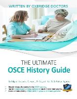 Ultimate OSCE History Guide, The: 100 Cases, Simple History Frameworks for OSCE Success, Detailed OSCE Mark Schemes, Includes Investigation and Treatment Sections, UniAdmissions