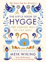 Little Book of Hygge, The: The Danish Way to Live Well: The Million Copy Bestseller