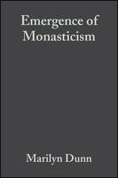 Emergence of Monasticism, The: From the Desert Fathers to the Early Middle Ages