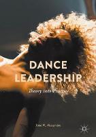 Dance Leadership: Theory Into Practice (ePub eBook)
