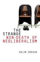 Strange Non-death of Neo-liberalism, The