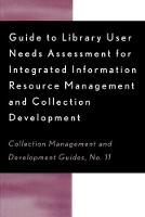Guide to Library User Needs Assessment for Integrated Information Resource: Management and Collection Development (PDF eBook)