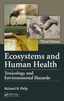 Ecosystems and Human Health: Toxicology and Environmental Hazards, Third Edition