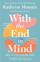 With the End in Mind: Dying, Death and Wisdom in an Age of Denial (ePub eBook)