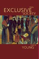 Exclusive Society, The: Social Exclusion, Crime and Difference in Late Modernity
