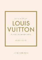 Little Book of Louis Vuitton: The Story of the Iconic Fashion House (ePub eBook)