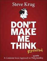 Don't Make Me Think, Revisited: A Common Sense Approach to Web Usability (ePub eBook)