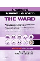 Nurse's Survival Guide to the Ward - Updated Edition, A