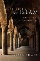 Journey into Islam: The Crisis of Globalization