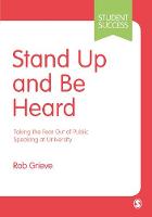 Stand Up and Be Heard: Taking the Fear Out of Public Speaking at University