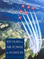 100 Years of Air Power and Aviation