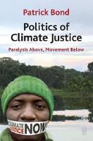 Politics of climate justice: Paralysis above, movement below