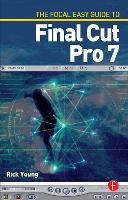 Focal Easy Guide to Final Cut Pro 7, The