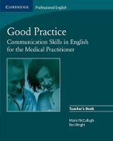 Good Practice Teacher's Book: Communication Skills in English for the Medical Practitioner