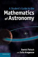 Student's Guide to the Mathematics of Astronomy, A