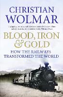Blood, Iron and Gold: How the Railways Transformed the World (ePub eBook)