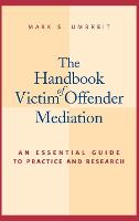 Handbook of Victim Offender Mediation, The: An Essential Guide to Practice and Research