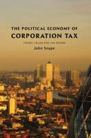 The Political Economy of Corporation Tax: Theory, Values and Law Reform (ePub eBook)