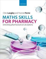 Maths Skills for Pharmacy: Unlocking pharmaceutical calculations (PDF eBook)