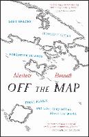 Off the Map: Lost Spaces, Invisible Cities, Forgotten Islands, Feral Places and What They Tell Us About the World (ePub eBook)