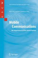 Mobile Communications: Re-negotiation of the Social Sphere (PDF eBook)