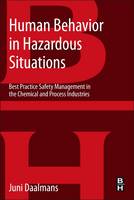 Human Behavior in Hazardous Situations: Best Practice Safety Management in the Chemical and Process Industries (ePub eBook)